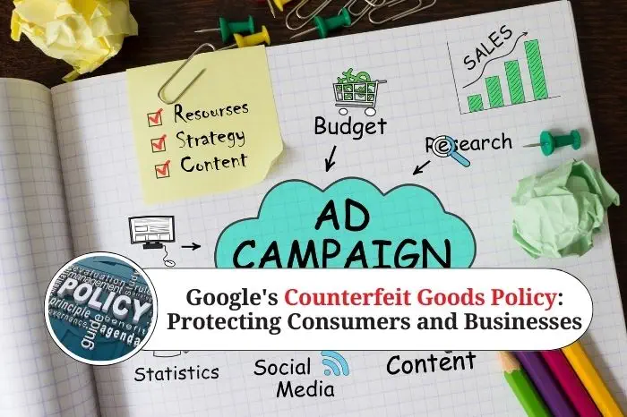 Google's Counterfeit Goods Policy: Protecting Consumers and Businesses