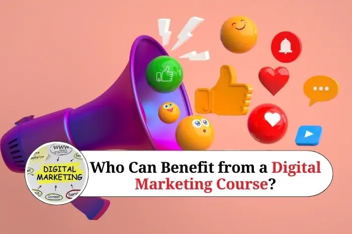 Who Can Benefit from a Digital Marketing Course
